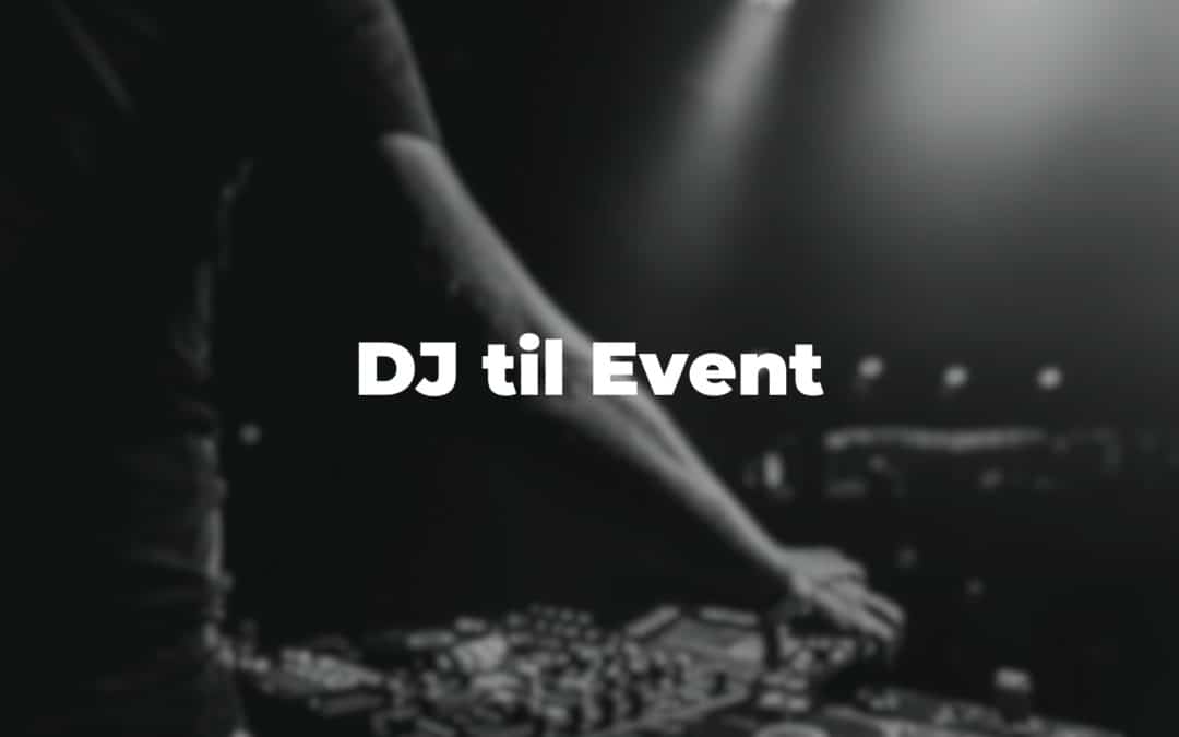 DJ til event